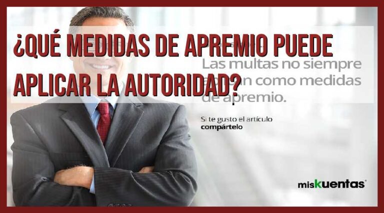 Descubre las medidas de apremio que puede aplicar la autoridad
